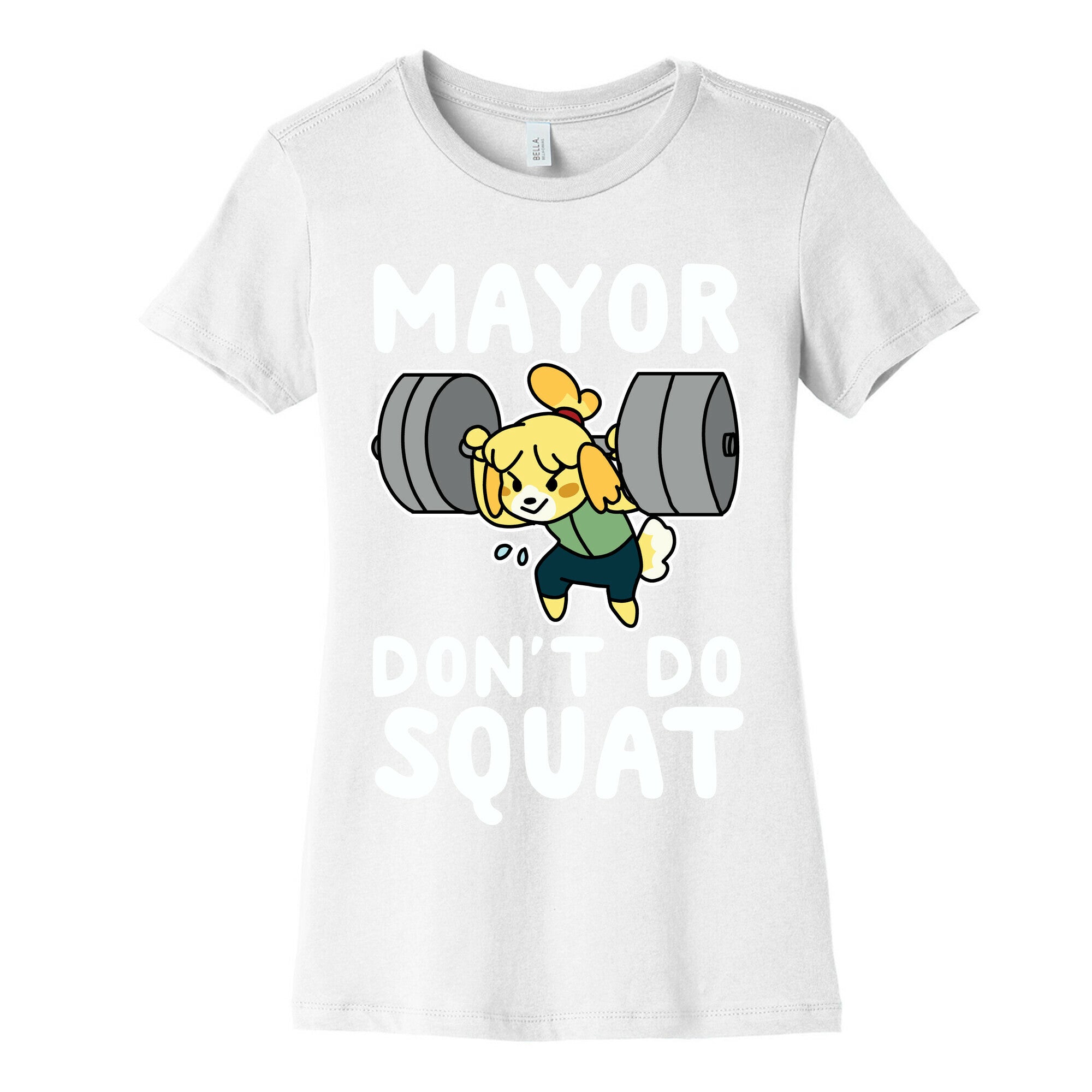 Mayor Don't Do Squat - Isabelle Women's Cotton Tee